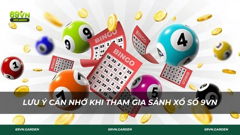 Lưu ý cần nhớ khi tham gia sảnh Xổ Số 69VN
