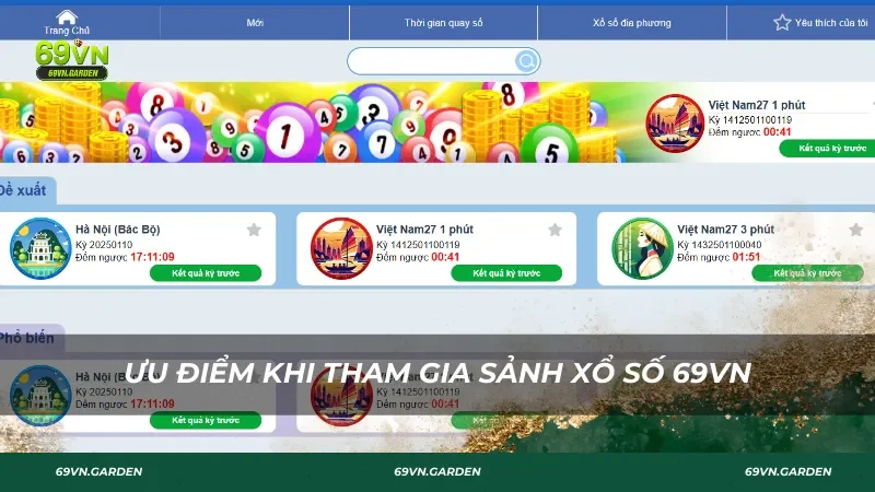 Ưu điểm khi tham gia sảnh Xổ Số 69VN
